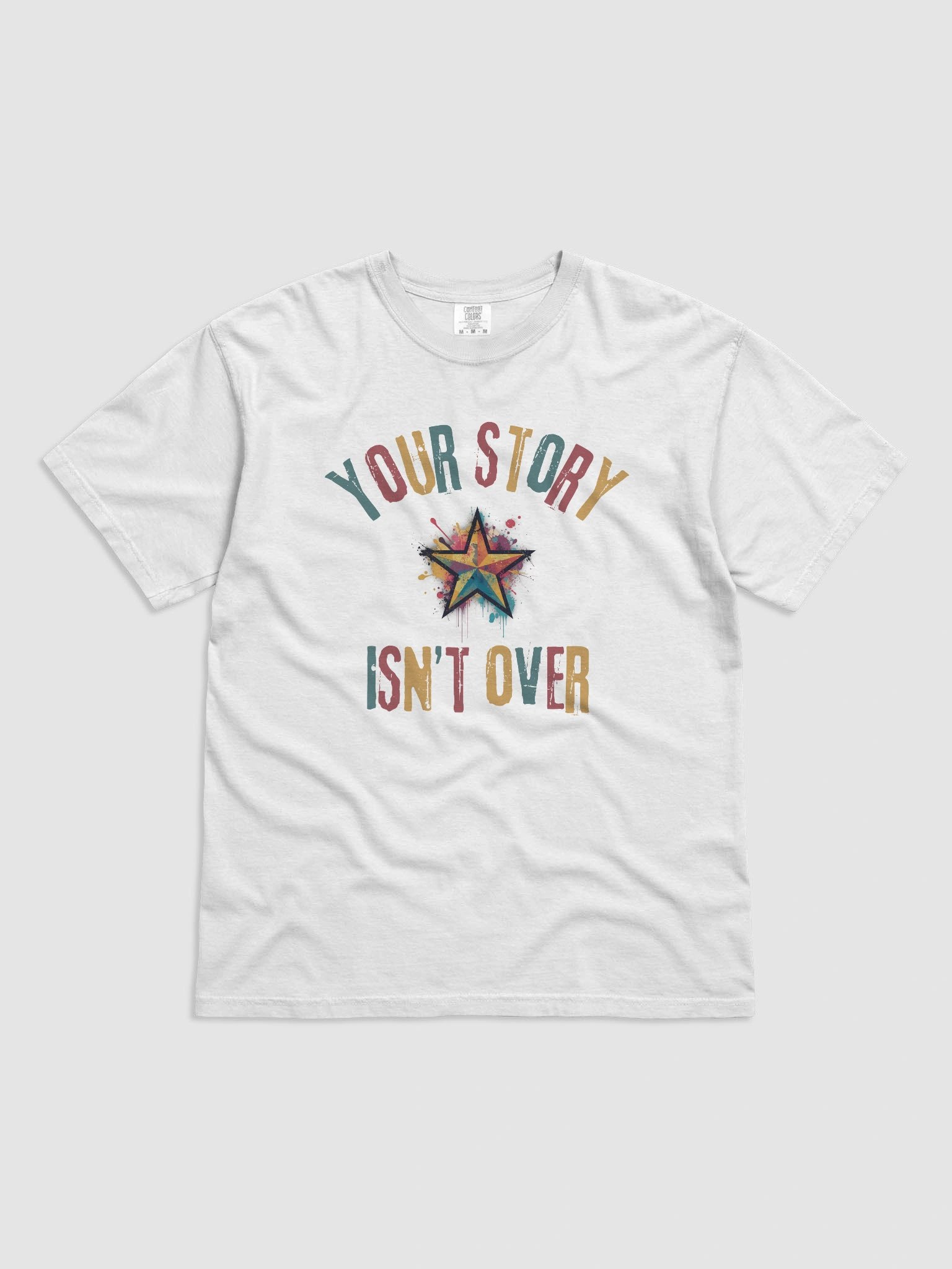 Your Story Isn't Over T- Shirt - Unisex Comfort Colors product image (3)