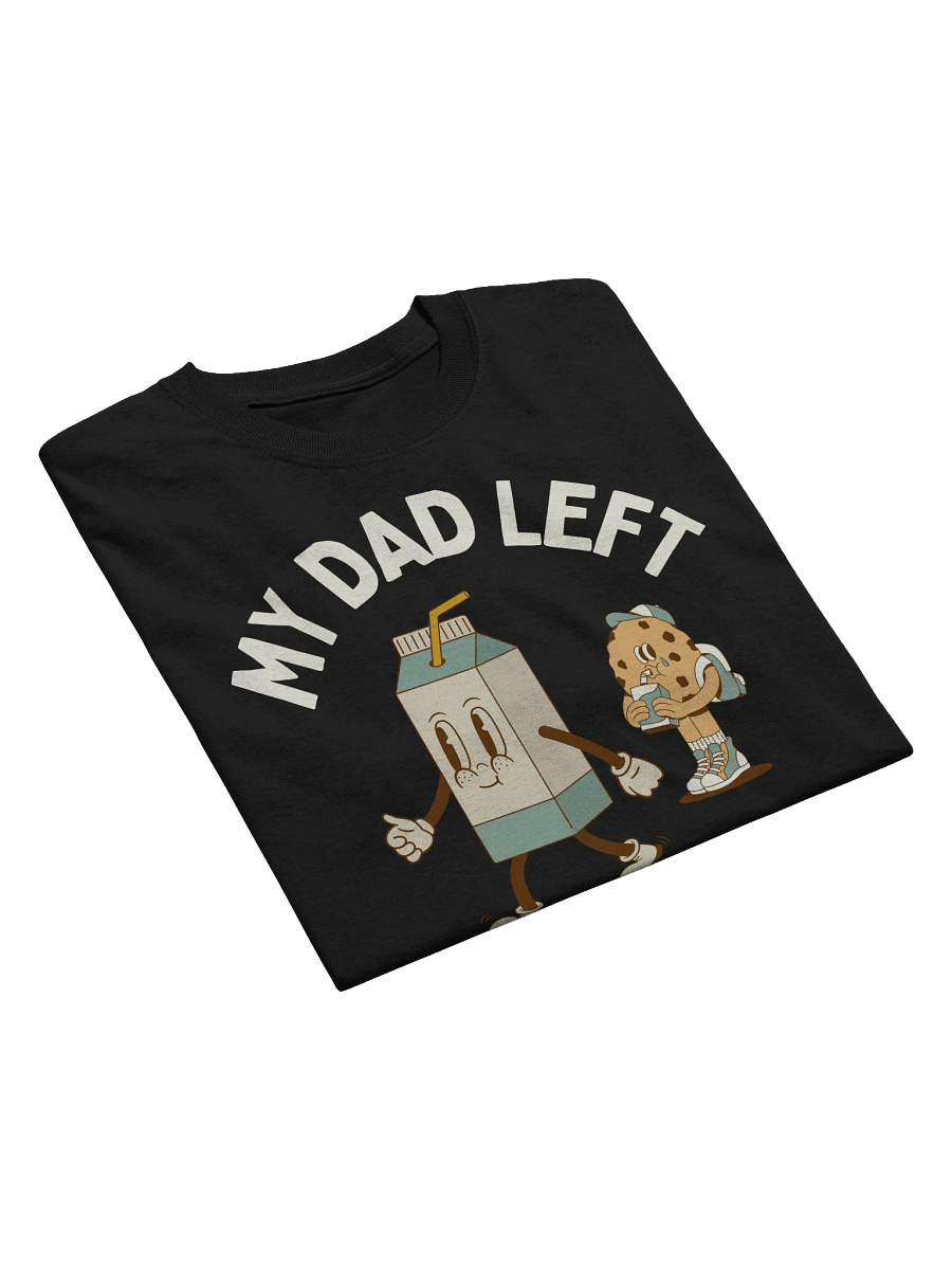 My Dad Left For Milk T-Shirt - Dark Color product image (11)