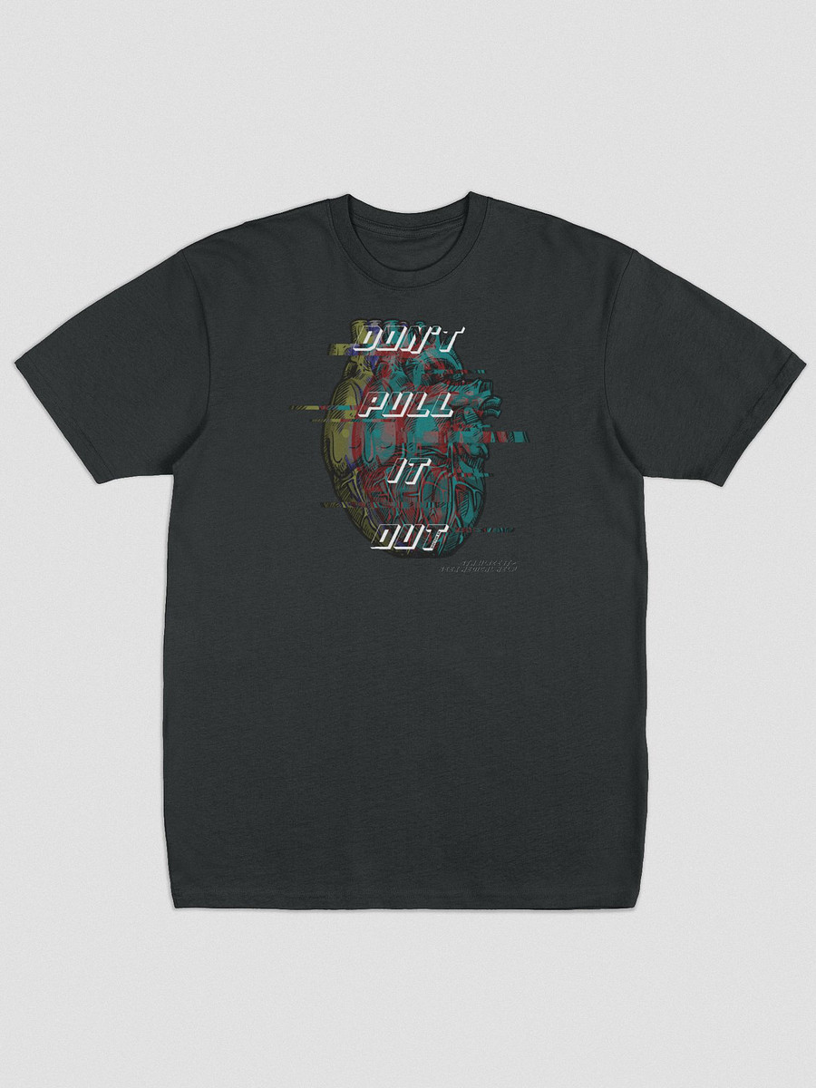 Limited Edition Don't Pull It Out Tee - Doctor ER Official Store