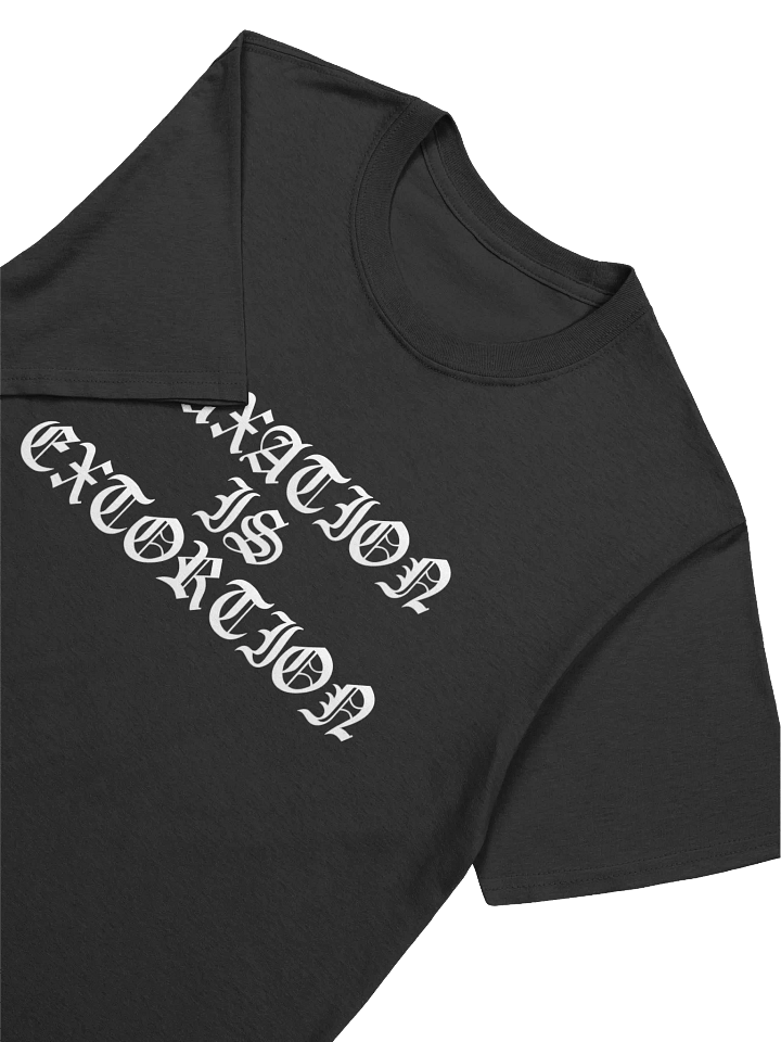 TAXATION IS EXTORTION TEE product image (2)