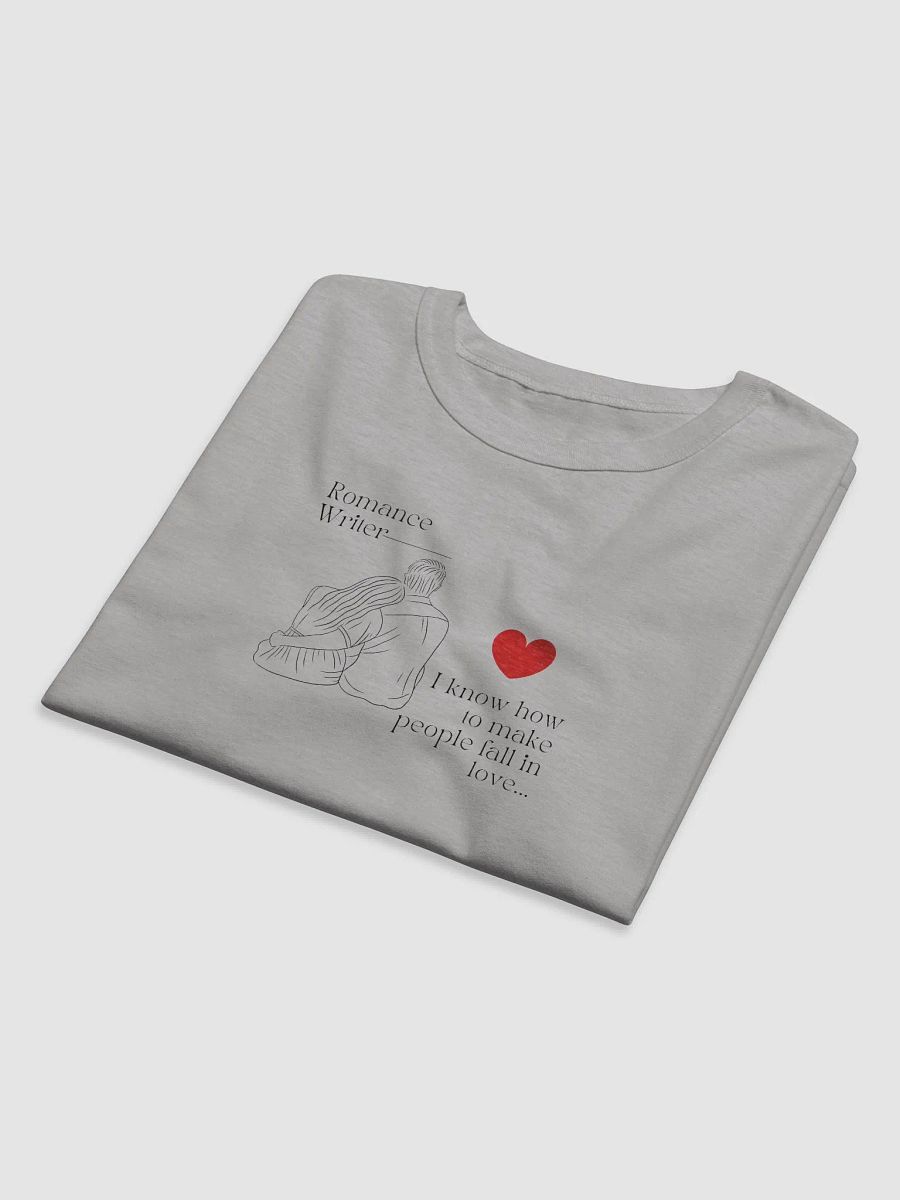 Romance Writer Relaxed Fit T-Shirt - I know how to make people fall in love. product image (6)