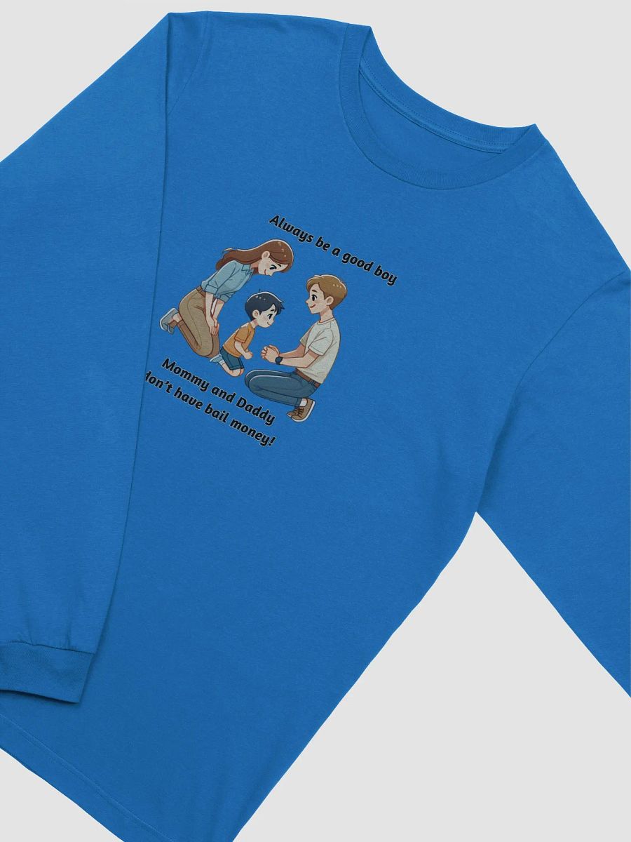 Mommy and Daddy Don't Have Bail Money! Long Sleeve T-Shirt product image (19)