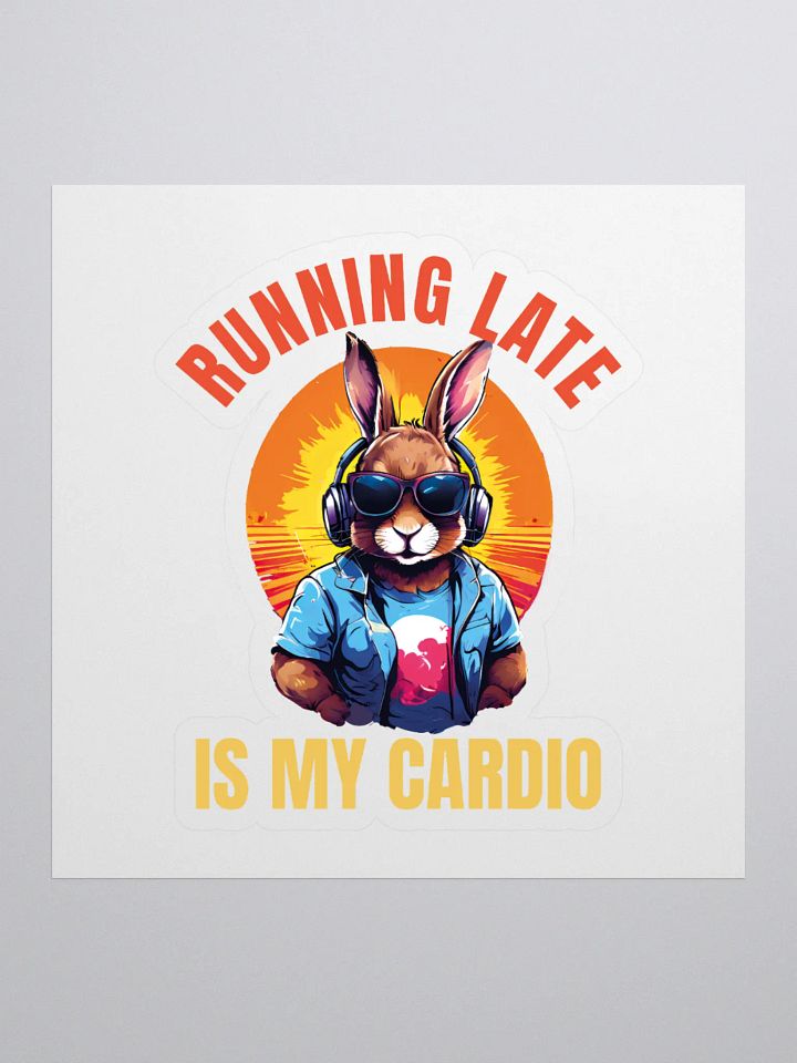 Running Late is My Cardio - Funny Cute Bunny Kiss Cut Stickers product image (1)