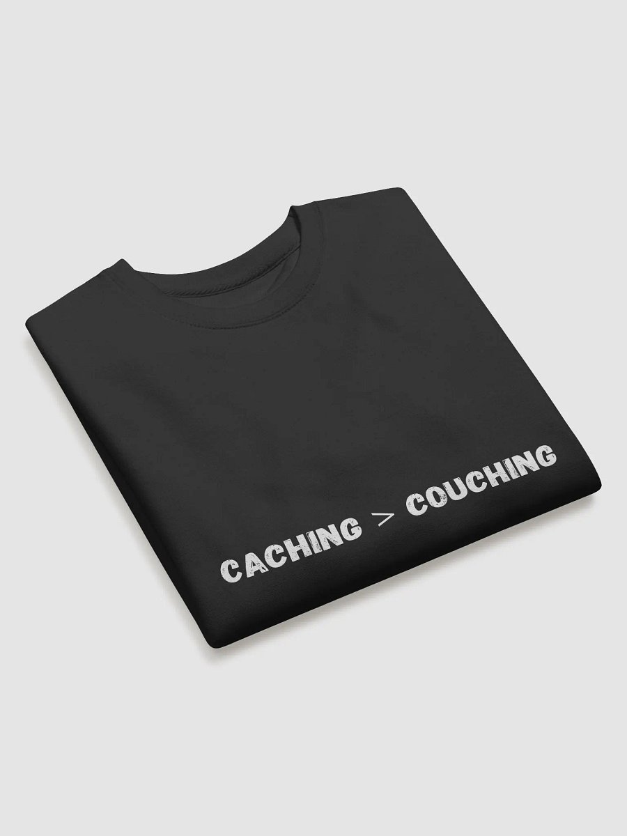 Caching > Couching - Perfect Sweatshirt for Geocaching Enthusiasts product image (17)