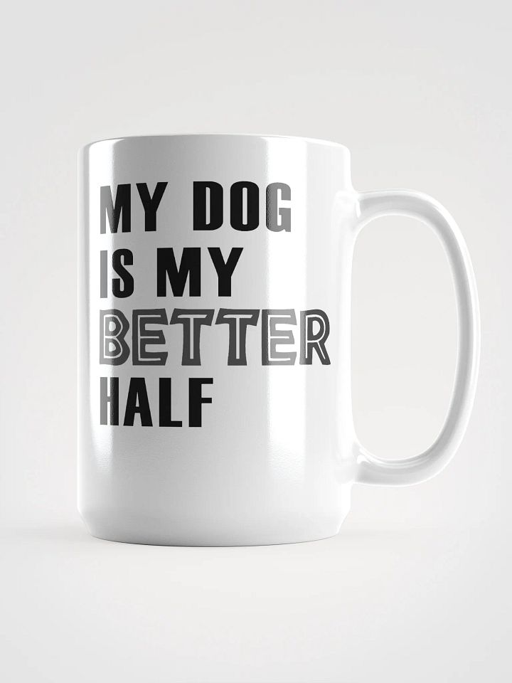Dog is my better half - mug product image (1)