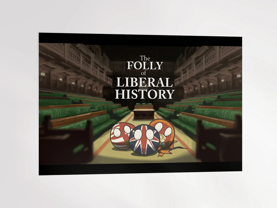 The Folly of Liberal History / Youtube Thumbnail / Matte Poster product image (4)