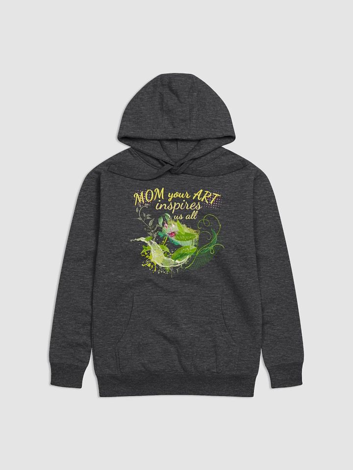 Mom your Art inspires us all hoodie product image (1)