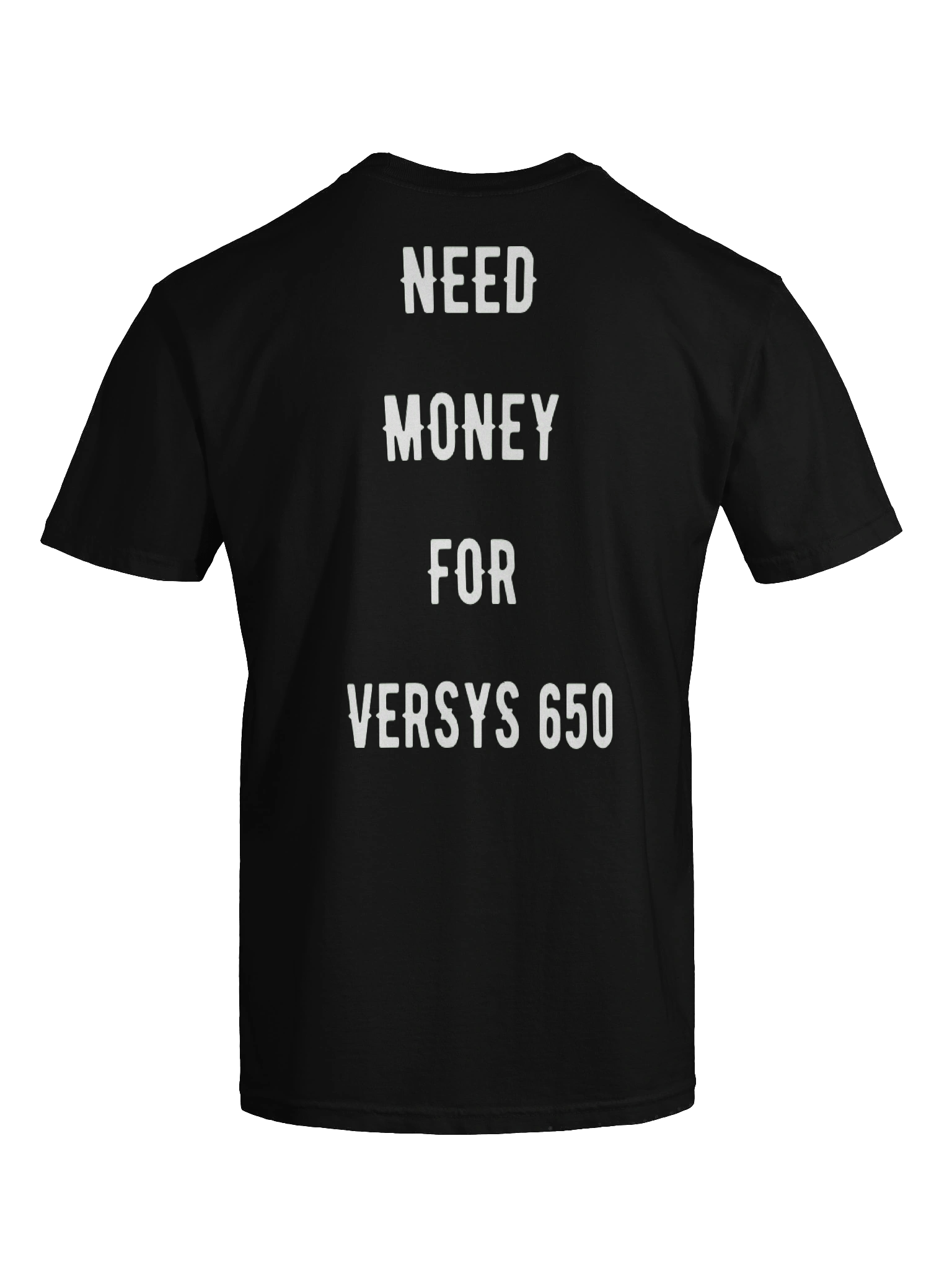 need money for versys 650 | tee product image (4)