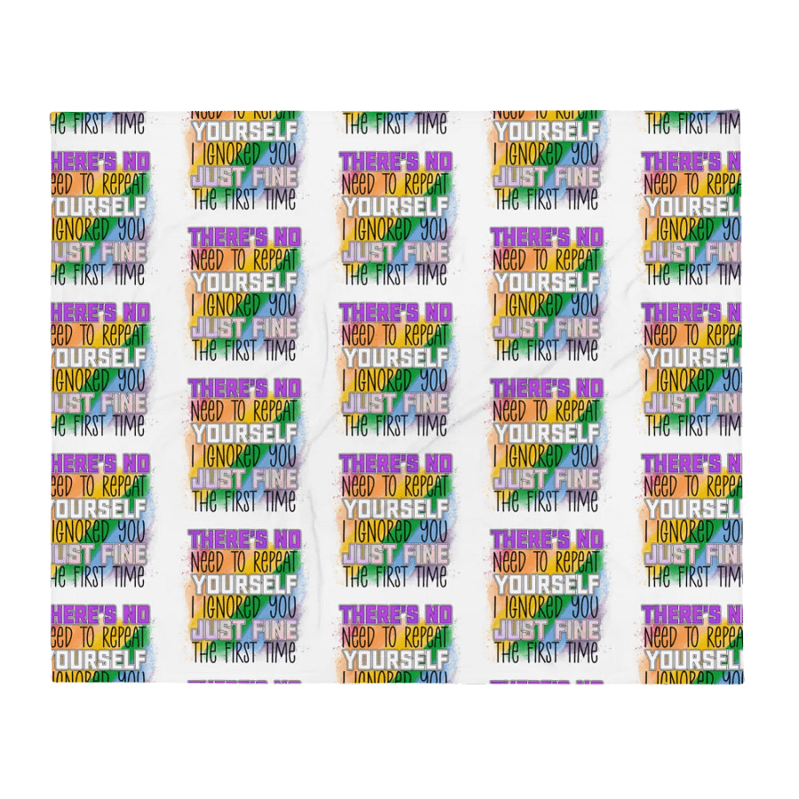 I Ignored You Just Fine The First Time Blanket product image (1)