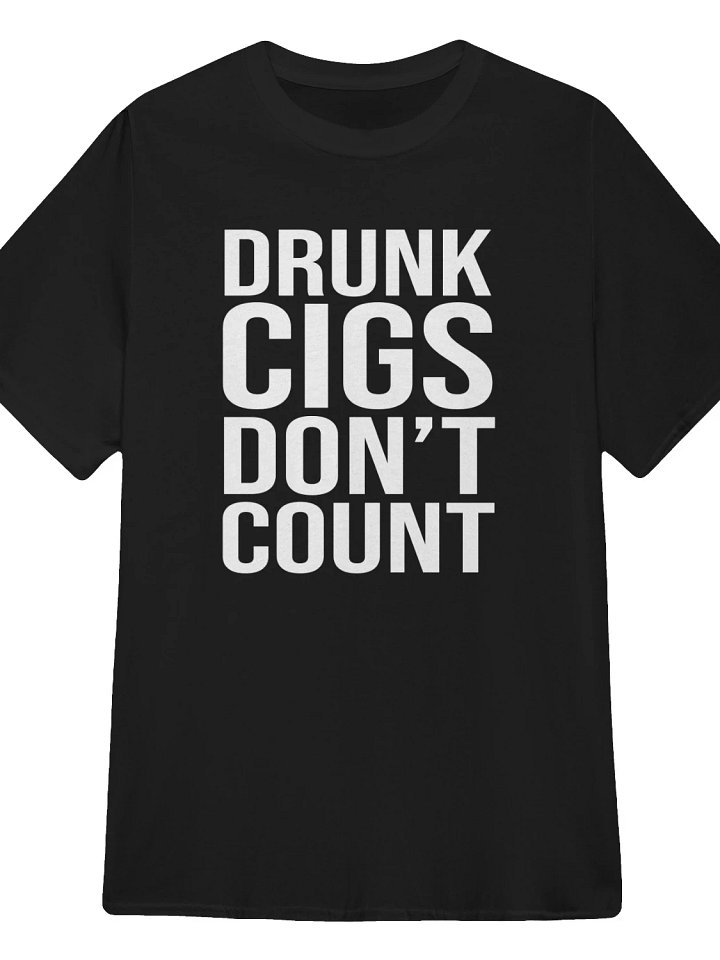 Drunk cigs don’t count T-Shirt product image (1)