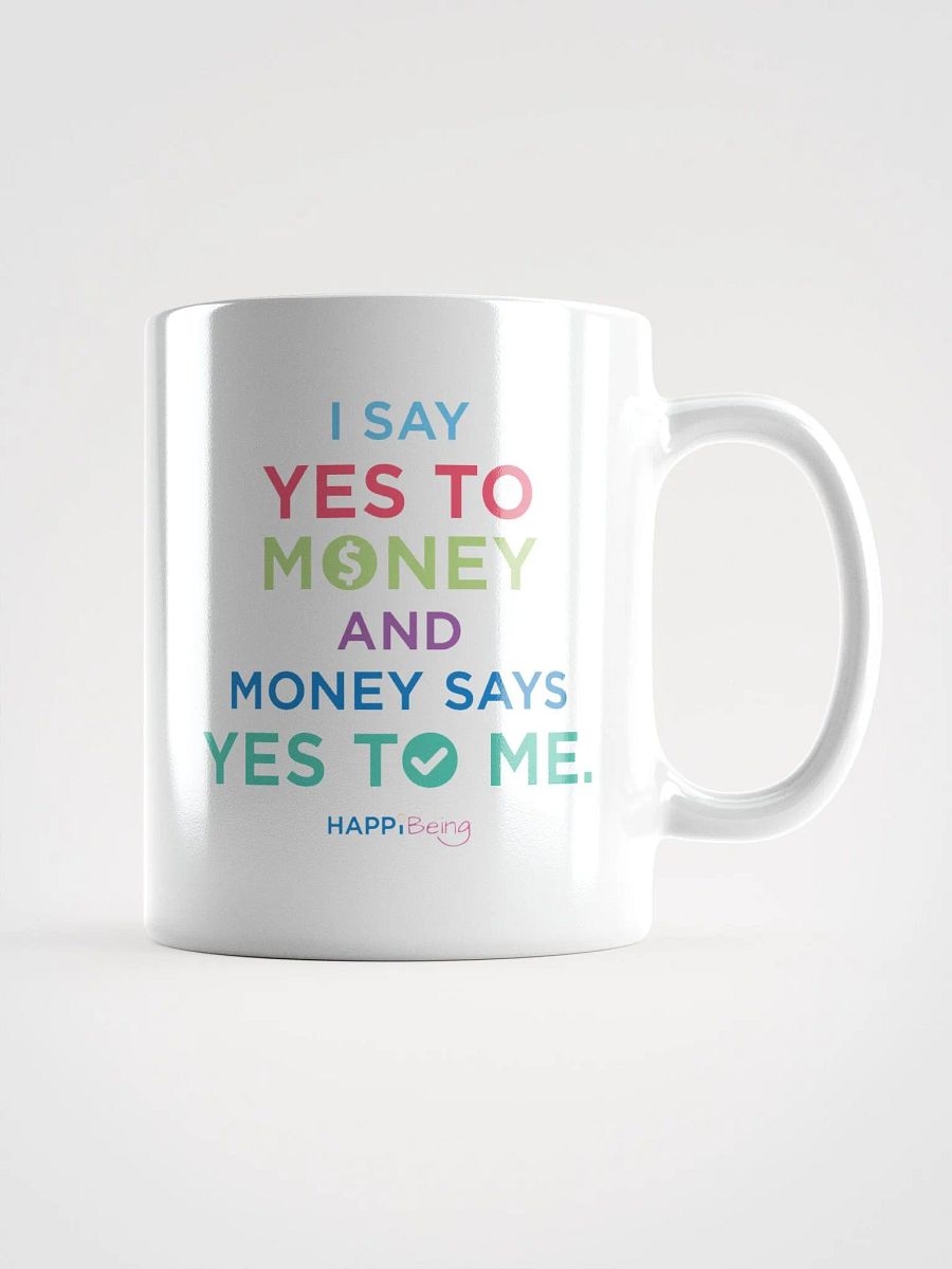 I say YES to money and money says YES to me. product image (1)