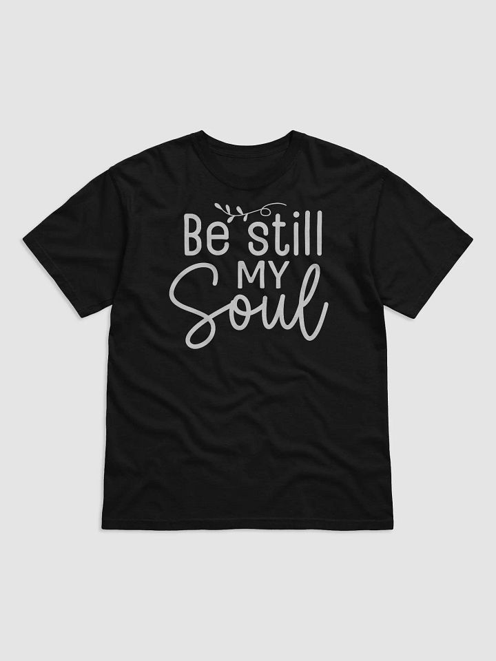 Be Still My Soul Tee product image (1)