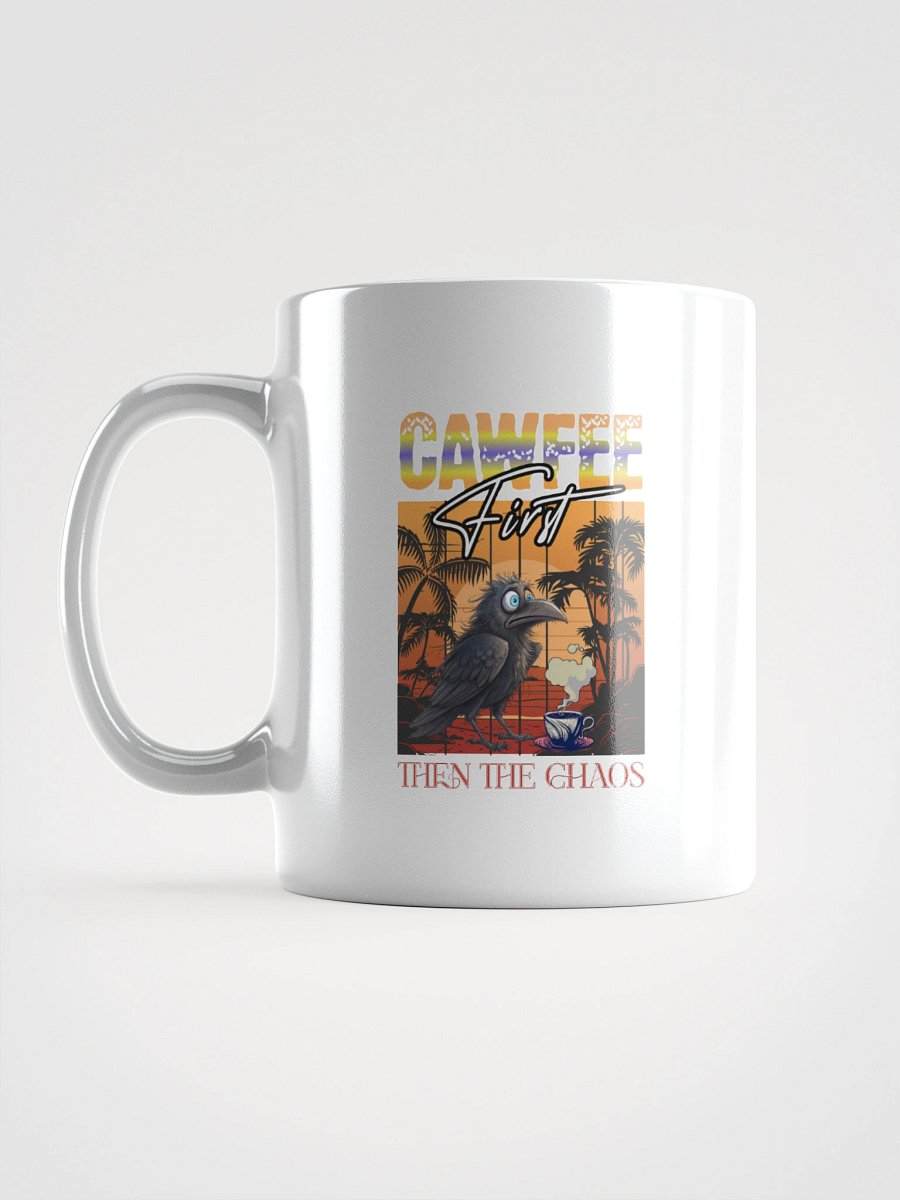Cawfee First And Then The Chaos White Glossy Mug product image (12)