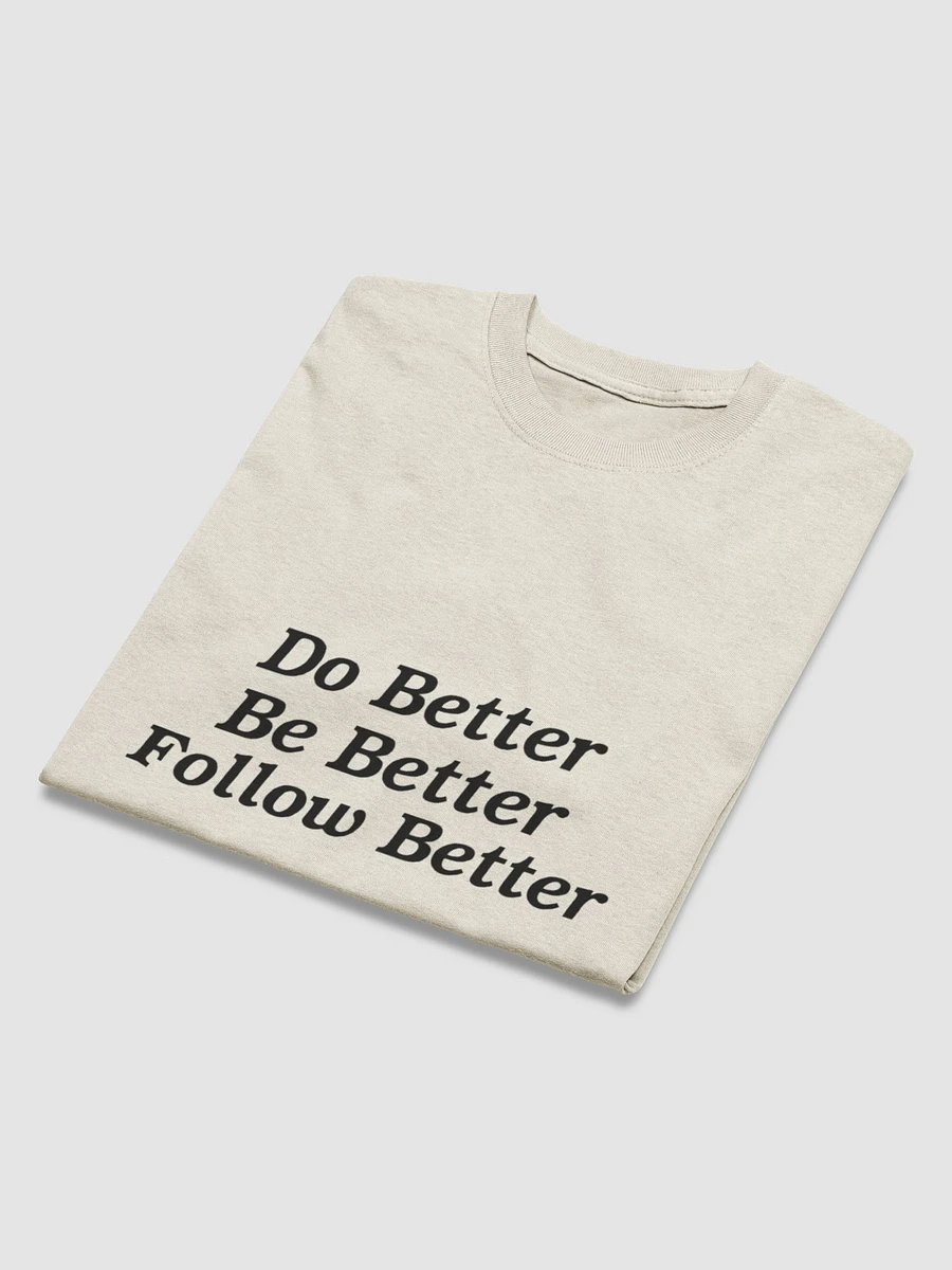 Do Better, Be Better, Follow Better Black Letter T-Shirt product image (14)