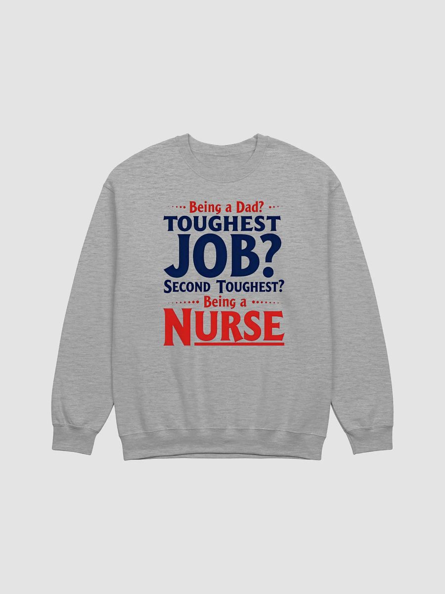 Nurse - The Second Toughest Job Crewneck Sweatshirt product image (3)