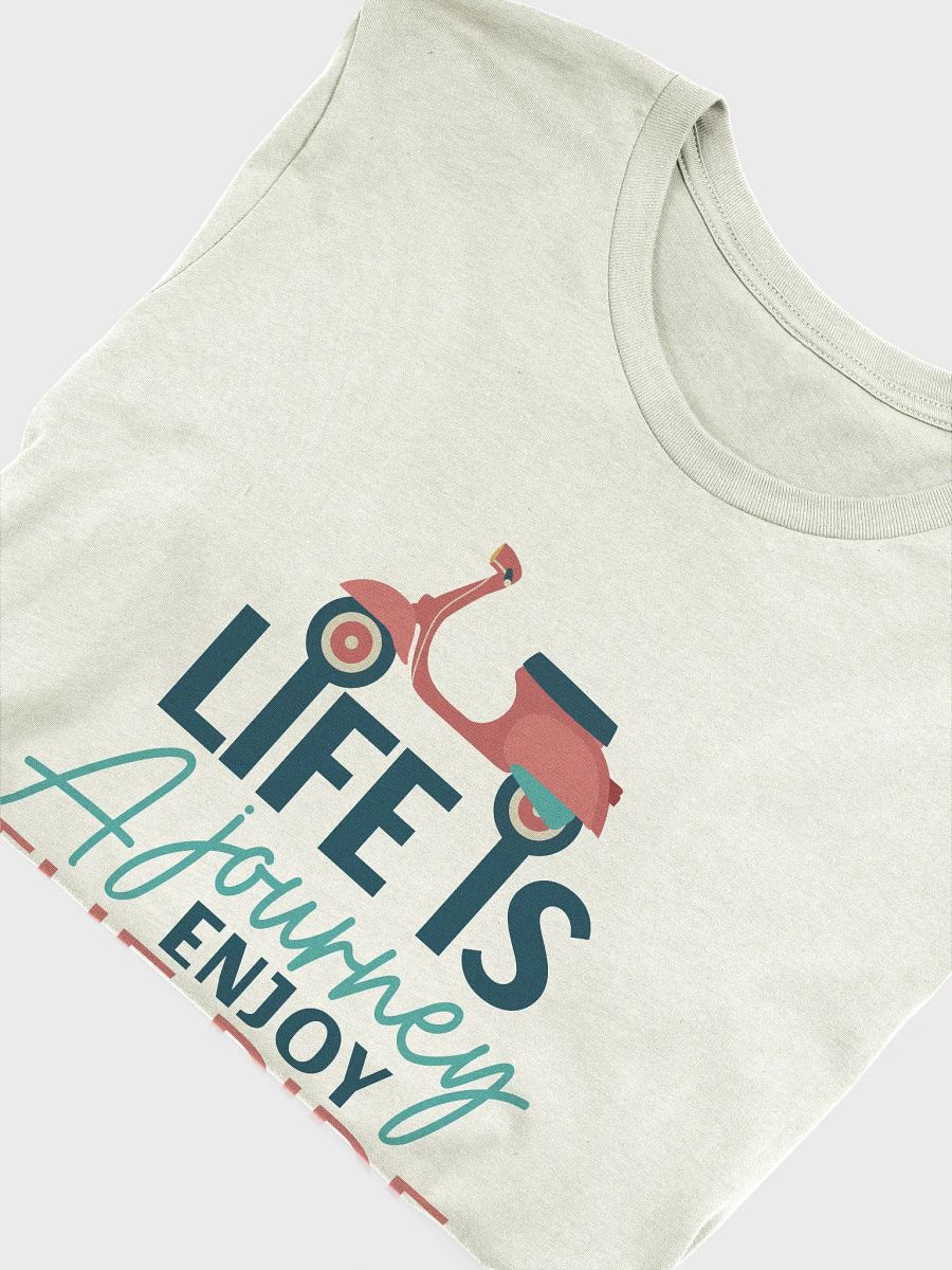 Life is a Journey. Enjoy the Ride T-Shirt product image (25)