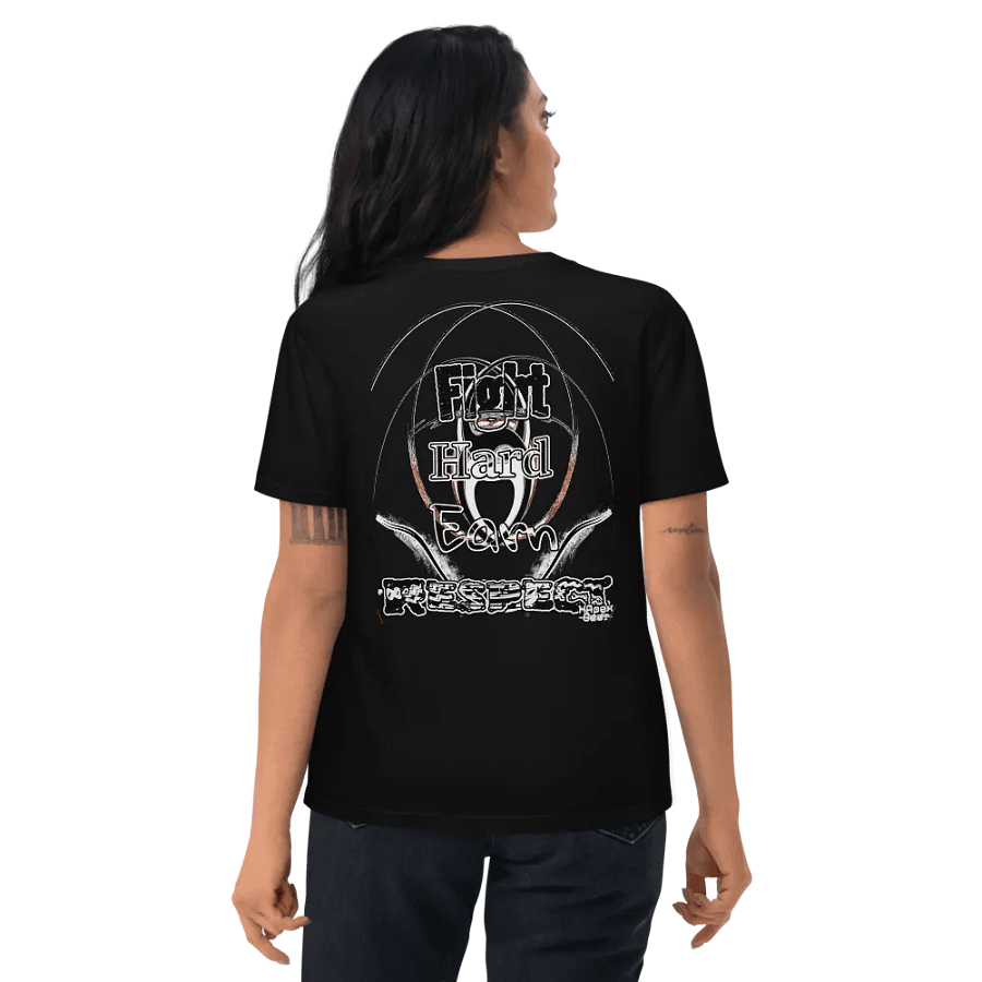 Fight Hard Earn Respect - Organic Cotton T-Shirt product image (10)