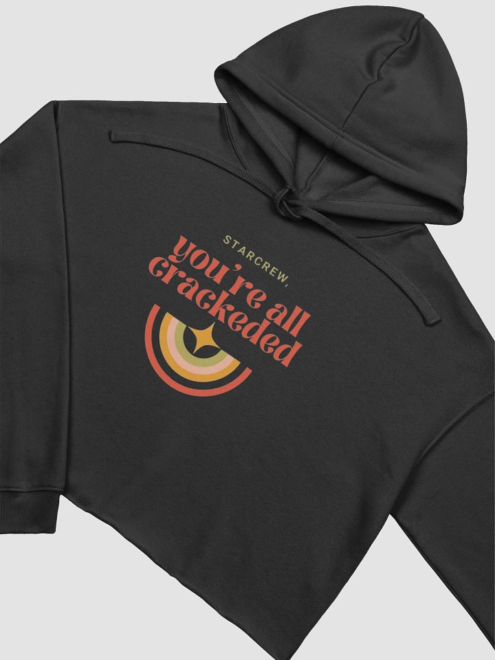 you're all crackeded Cropped Hoodie product image (1)