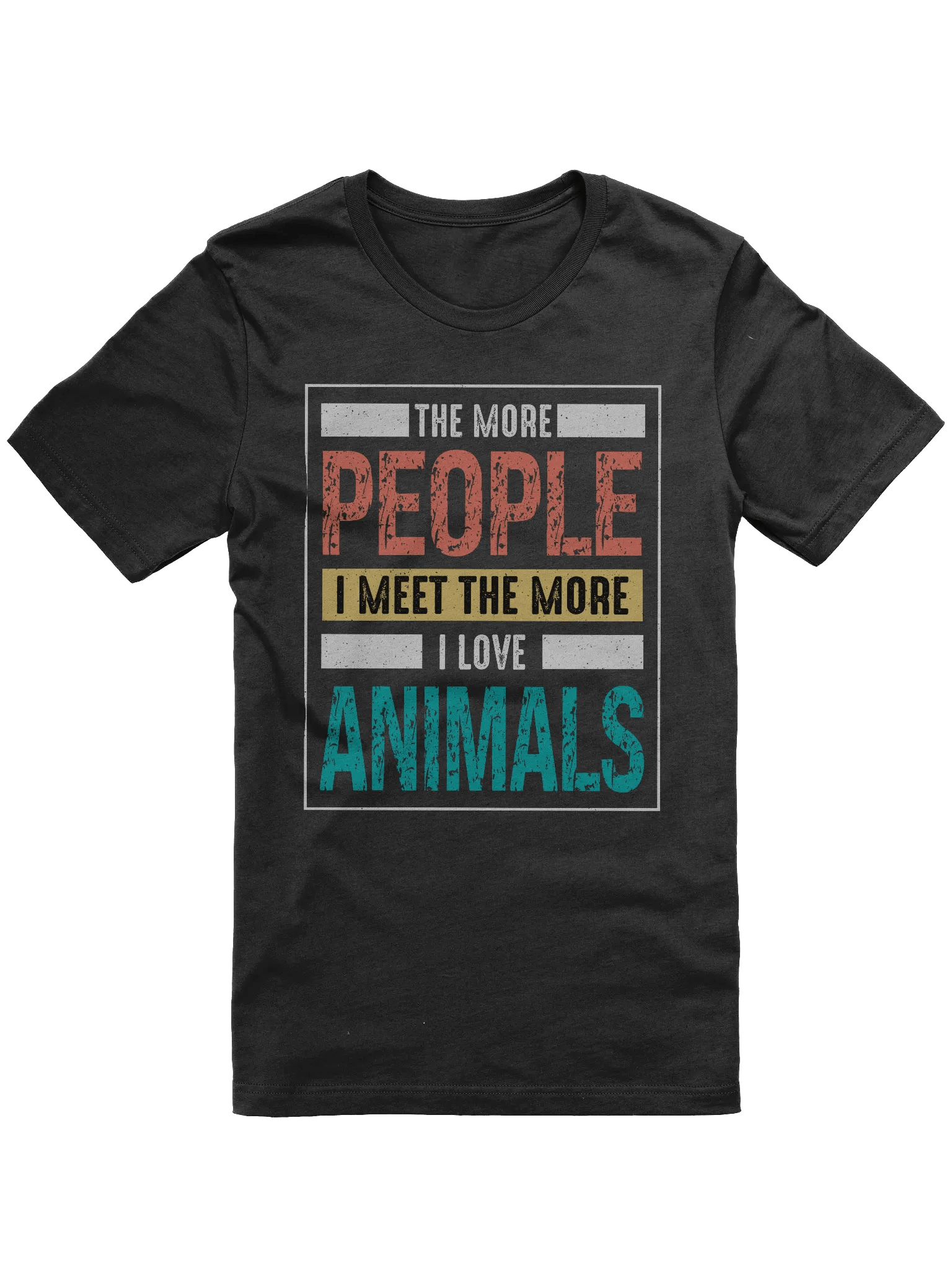 The More People I Meet The More I Love Animals T-shirt product image (1)