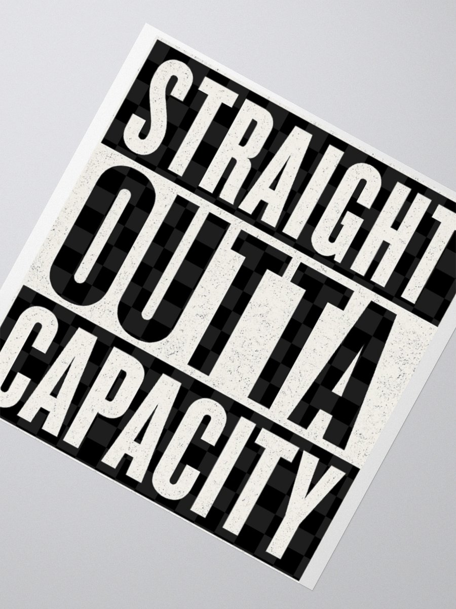 Straight Outta Capacity Stickers product image (3)