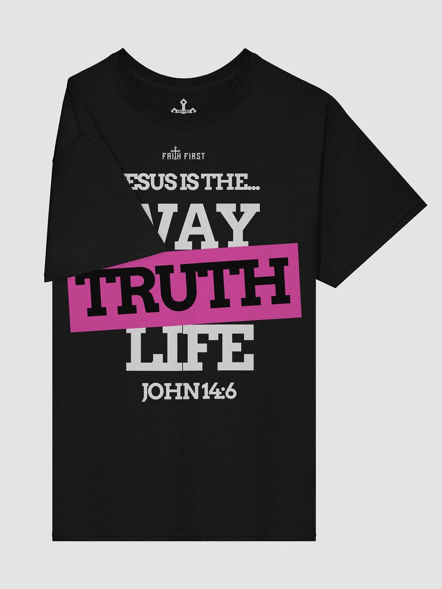John 14:6 - Way, Truth & Life Unisex T-Shirt product image (7)