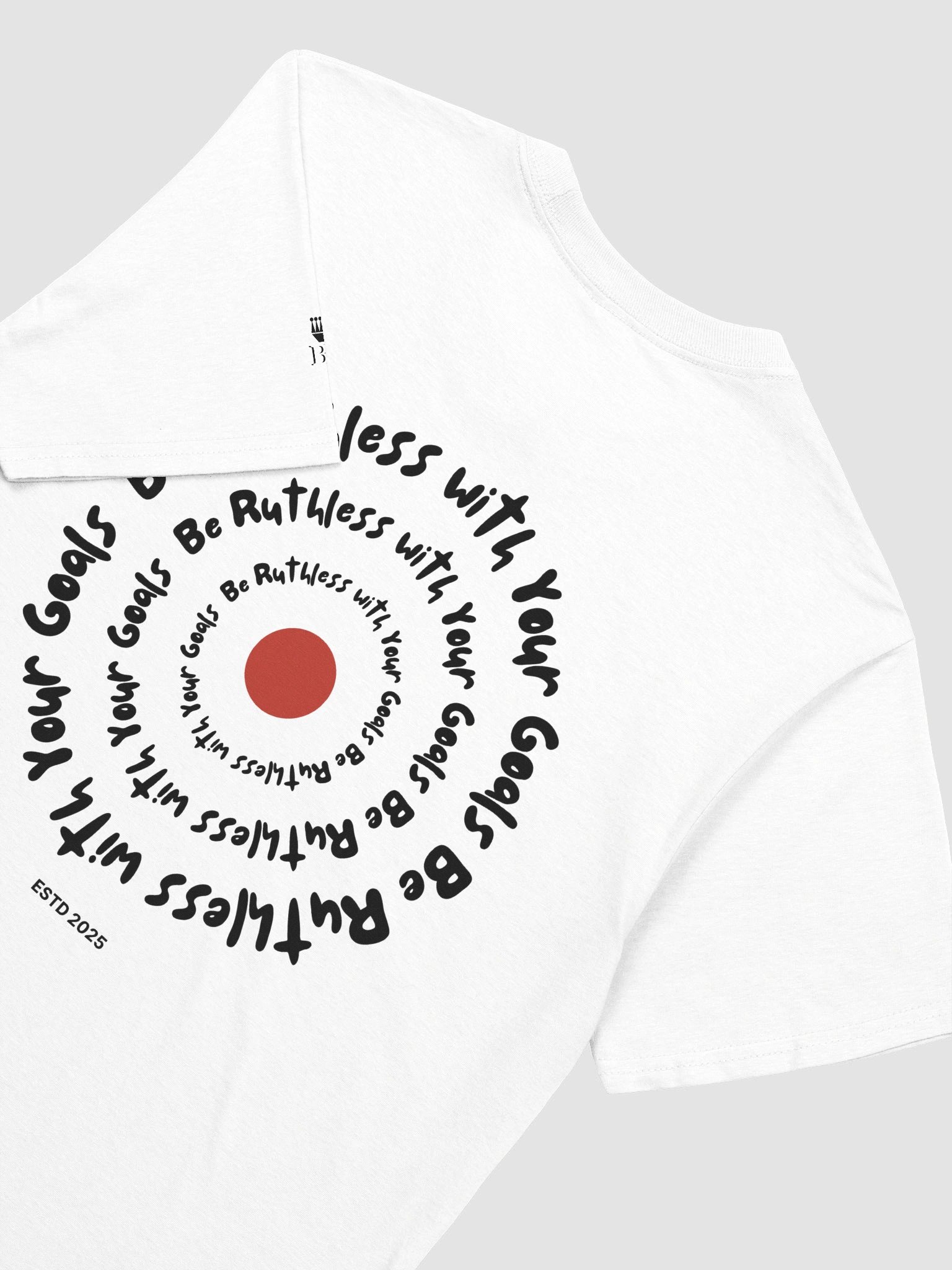 Be Ruthless with Your Goals Relaxed T-shirt product image (162)