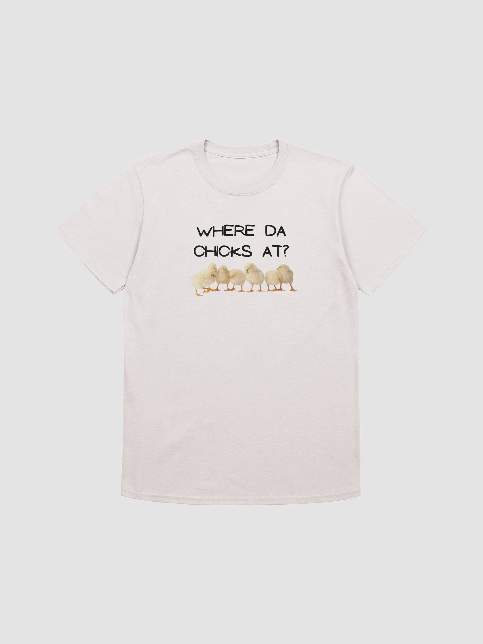 Where da chicks at? T-Shirt product image (3)