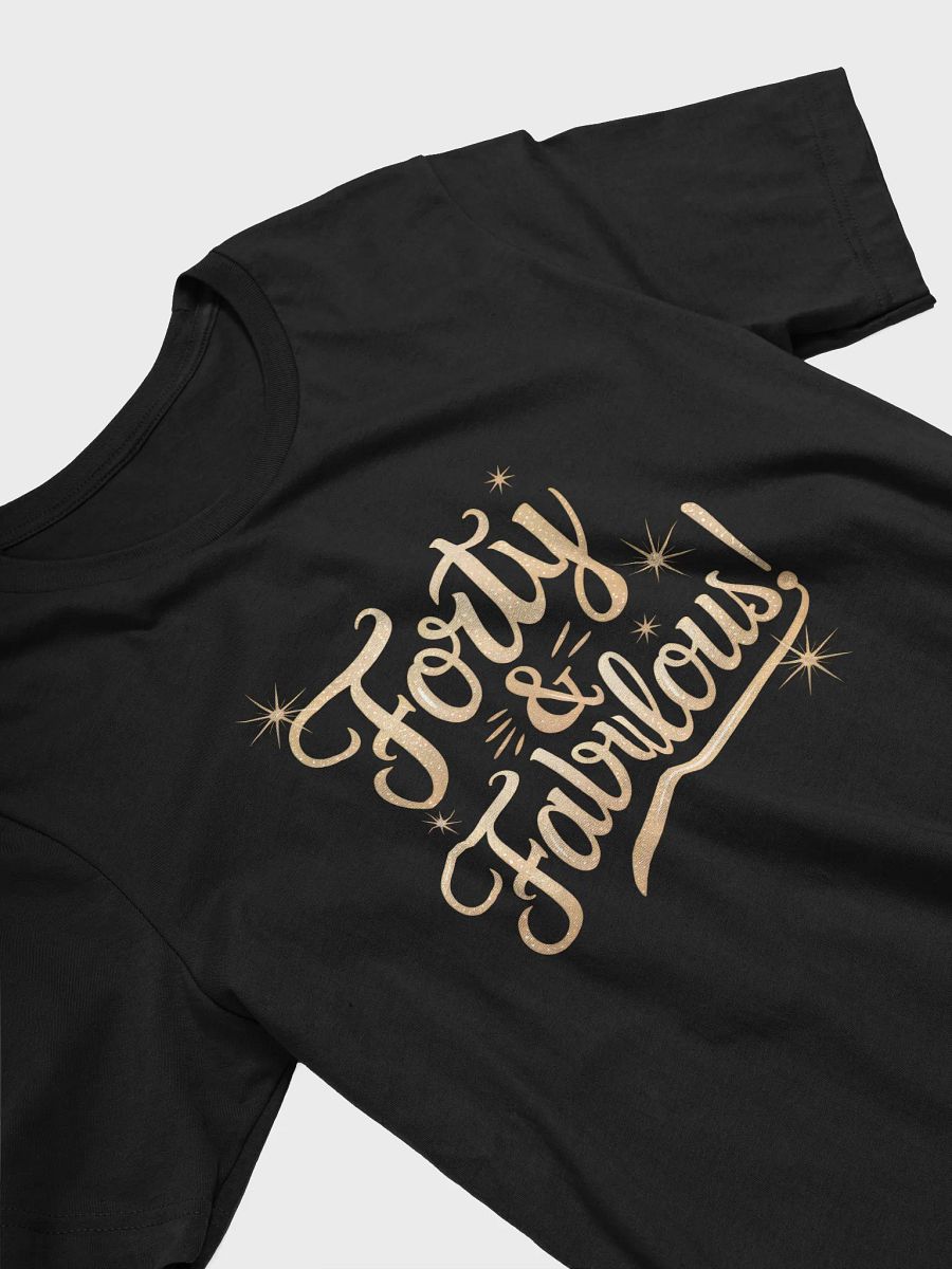 Forty And Fabulous! Script T-Shirt | 40th Birthday Tee product image (30)