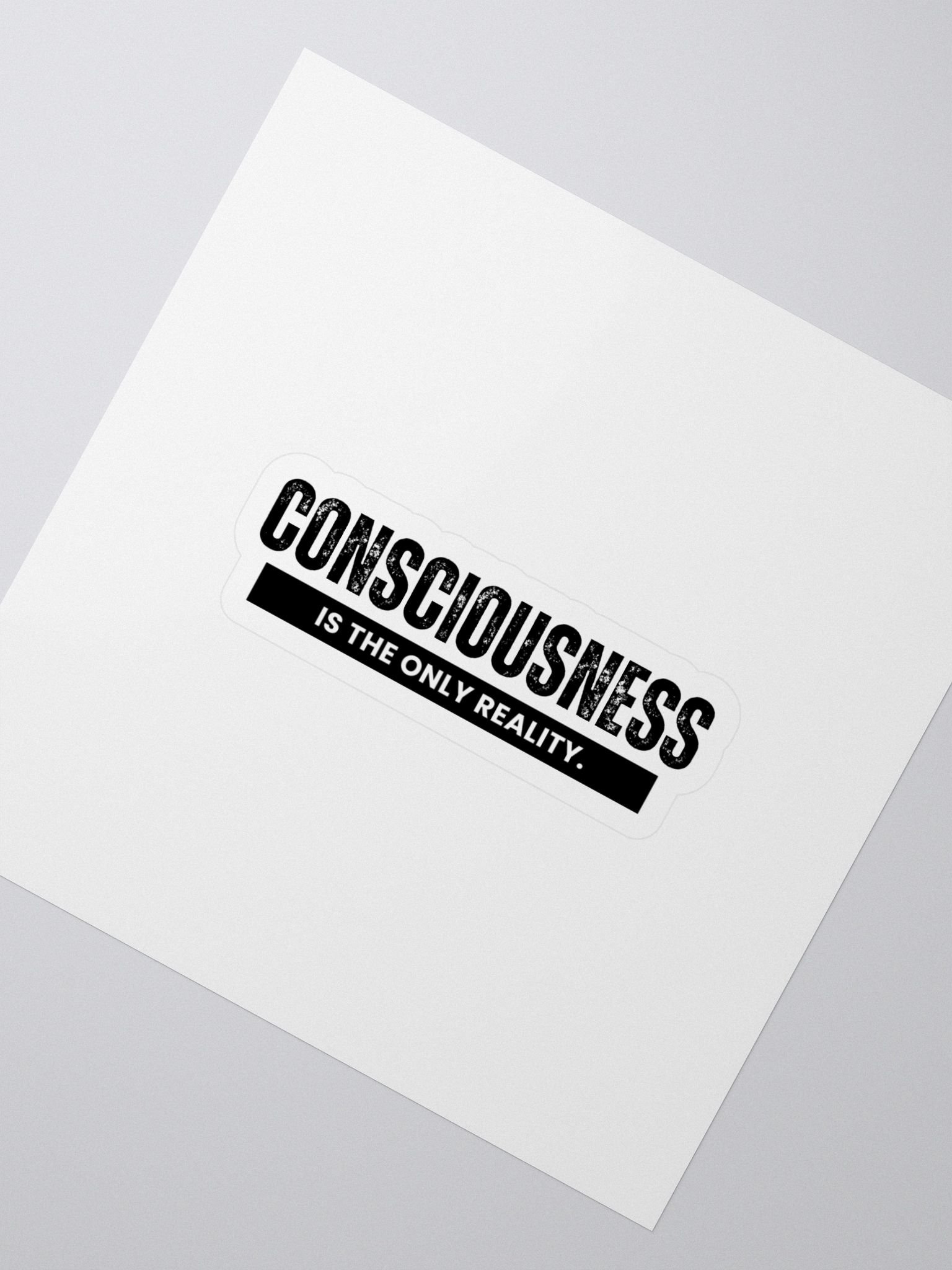 "Consciousness is The Only Reality. " - Kiss Cut Stickers product image (2)