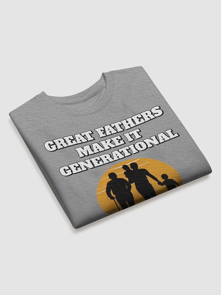 Great Fathers Make It Generational - Inspirational Dad Sweatshirt product image (20)