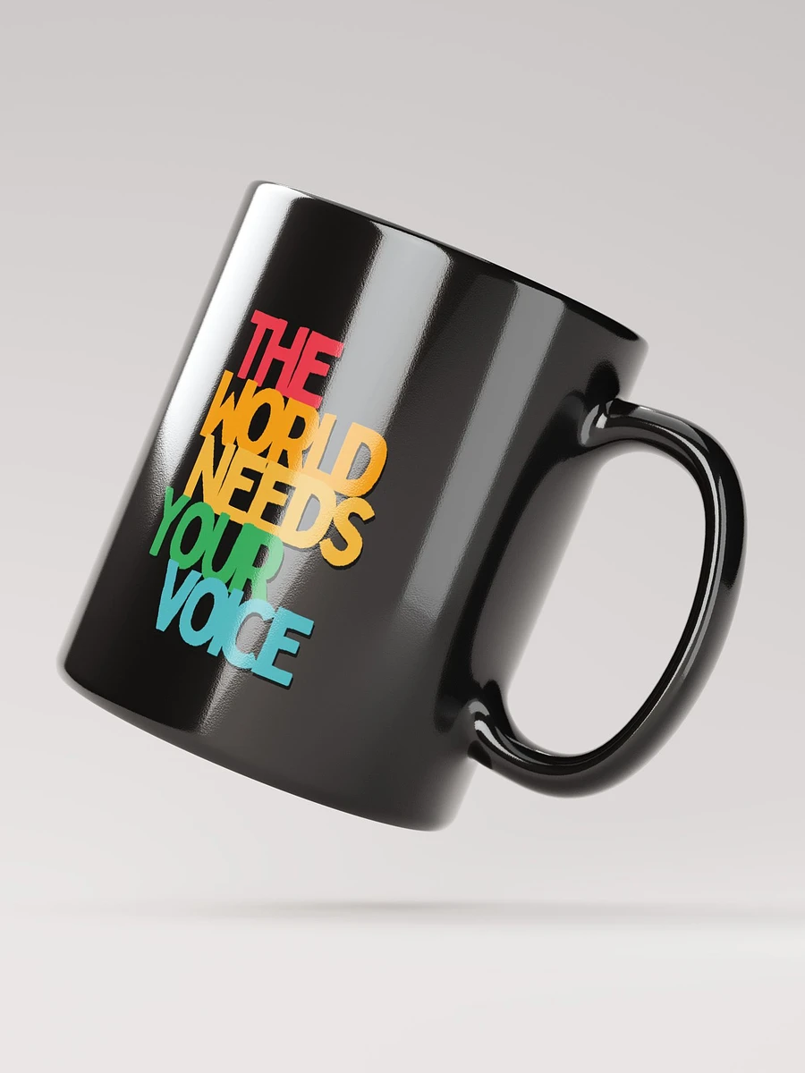 The World Needs Your Voice Mug Black product image (4)