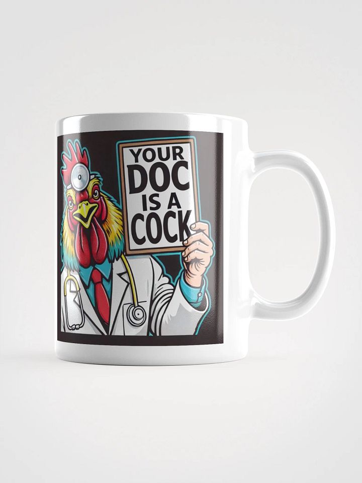 YOUR DOC IS A COCK MUG WT product image (1)