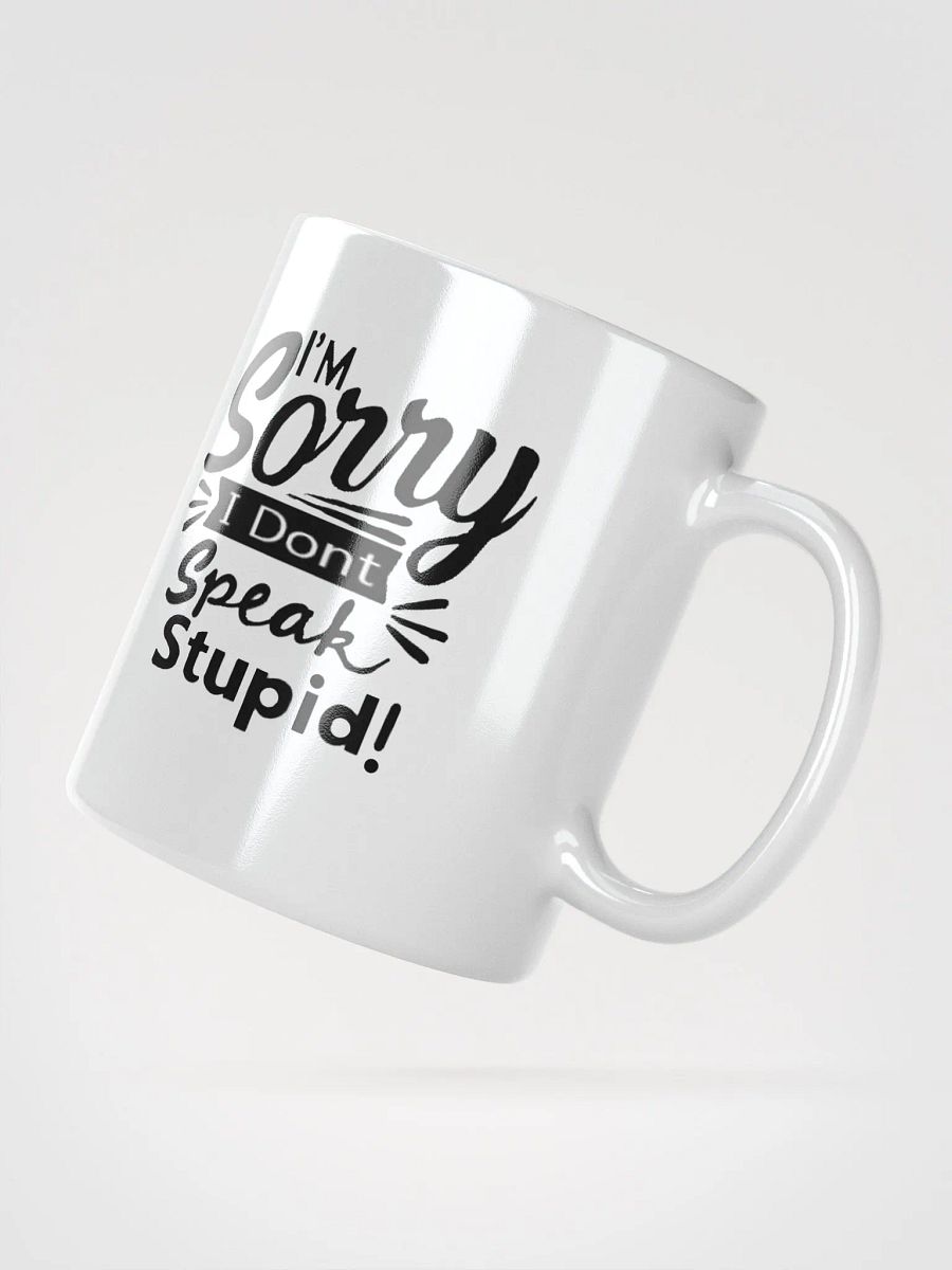 sorry dont speak stupid mug product image (4)