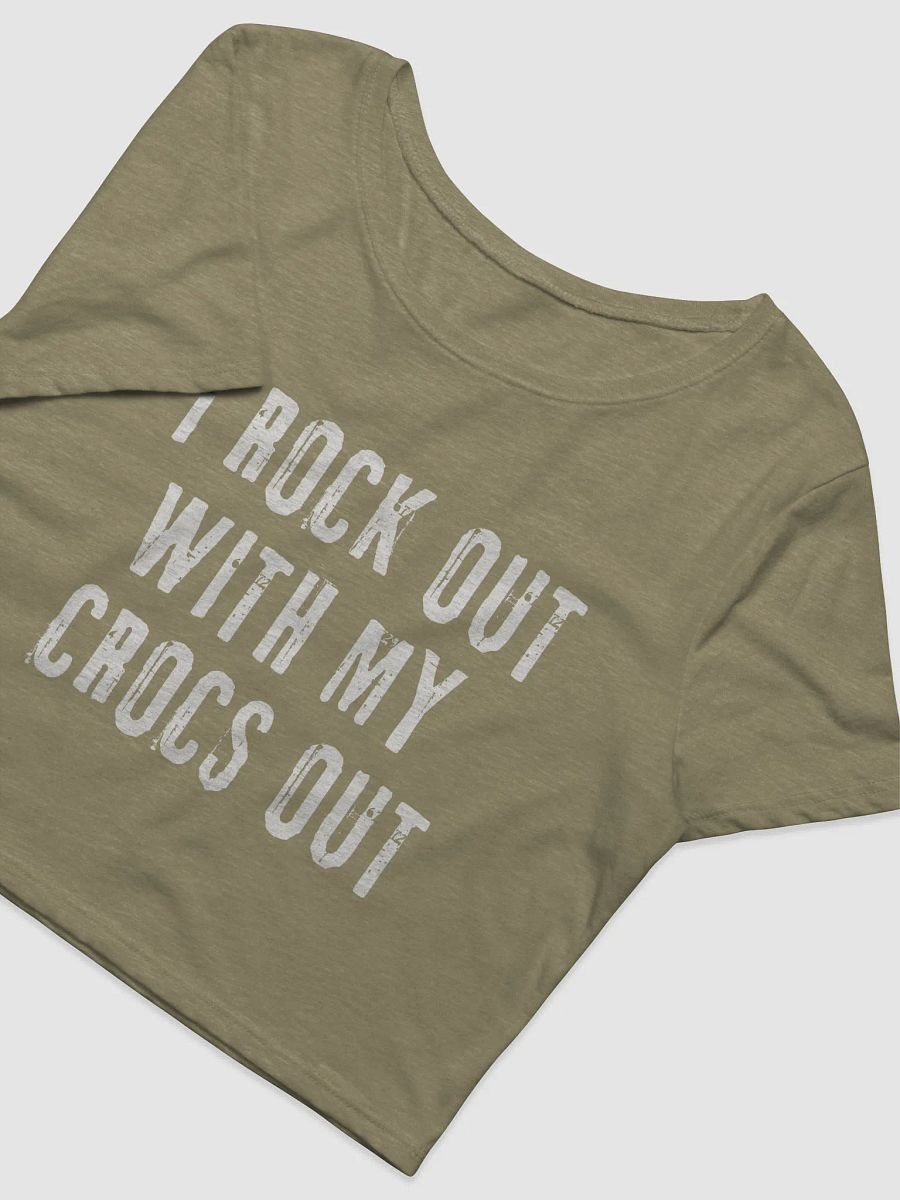 "I ROCK OUT WITH MY CROCS OUT" Cropped T-Shirt product image (3)