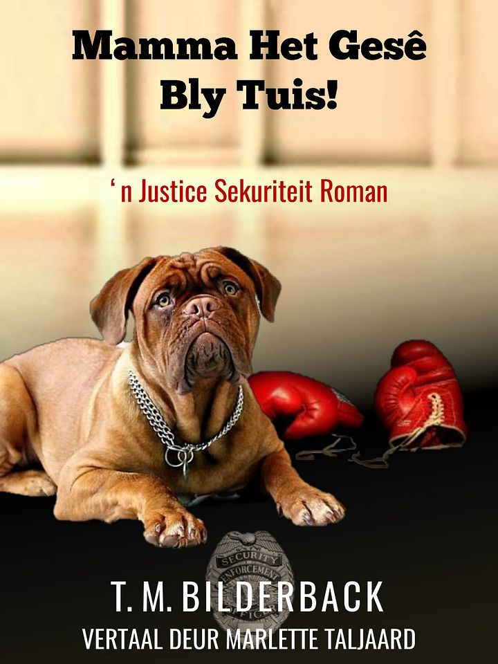 Mamma Het Gesê Bly Tuis! - ‘n Justice Sekuriteit Roman product image (1)