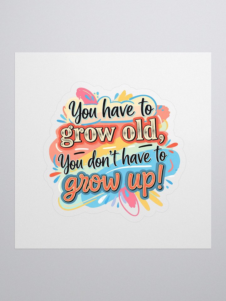 Grow Up Sticker product image (1)