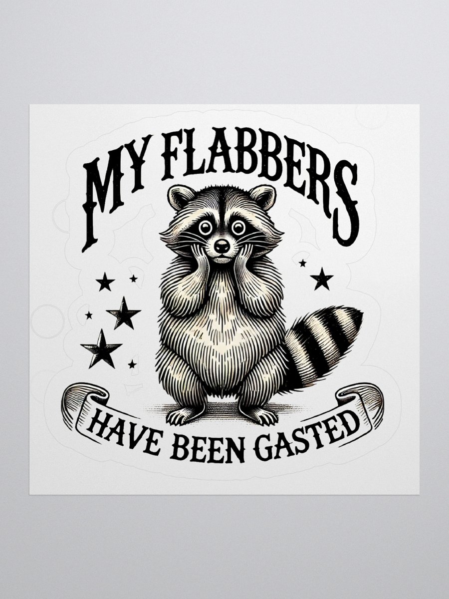 My Flabbers Have Been Gasted Sticker product image (1)