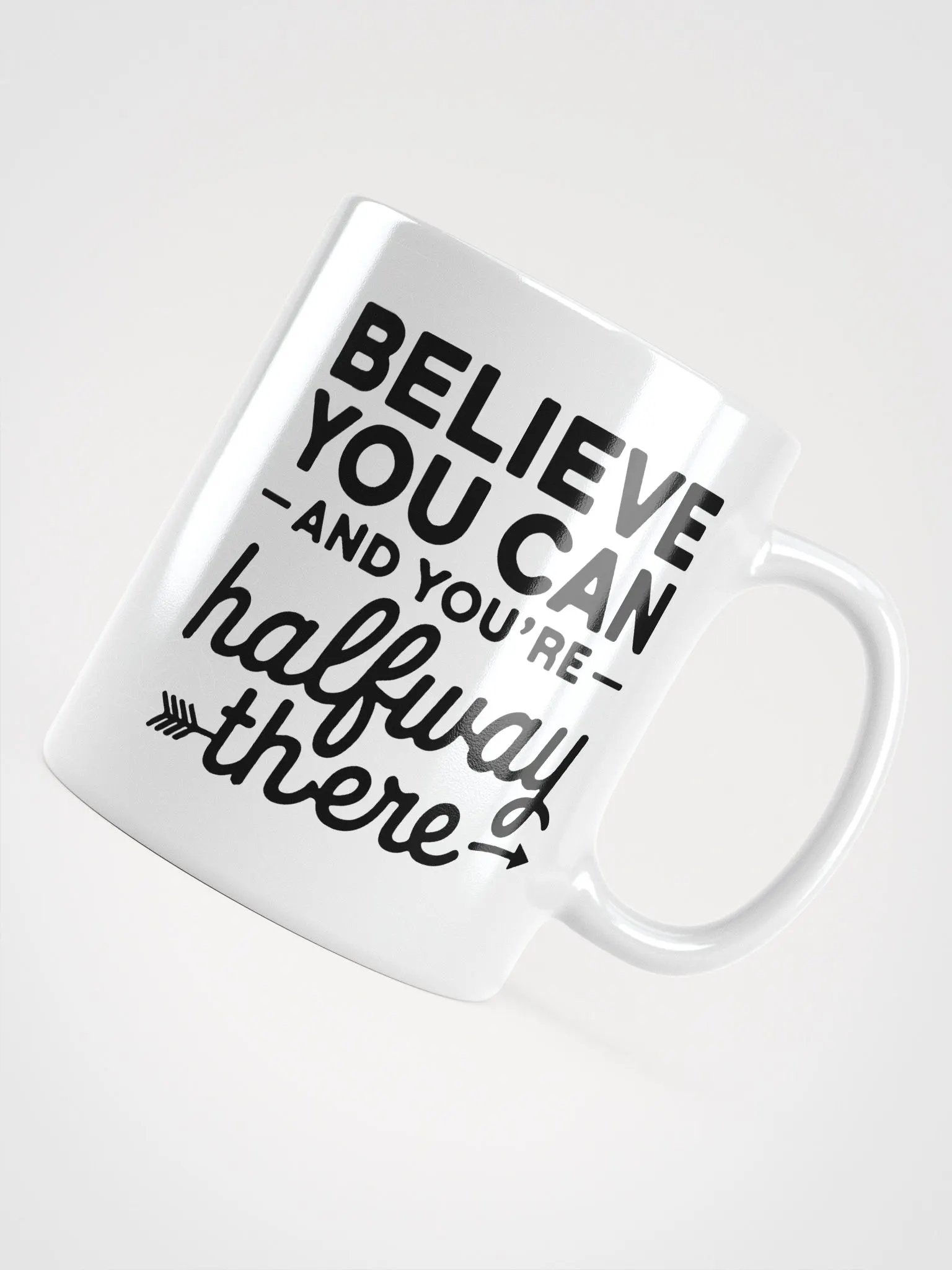 Believe You Can and You're Halfway There Mug product image (4)