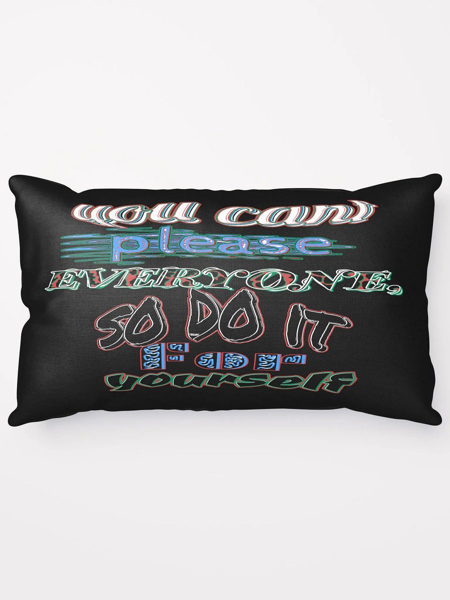 You Cant Please Everyone, So Do It For Yourself - Black - Basic Pillow product image (5)