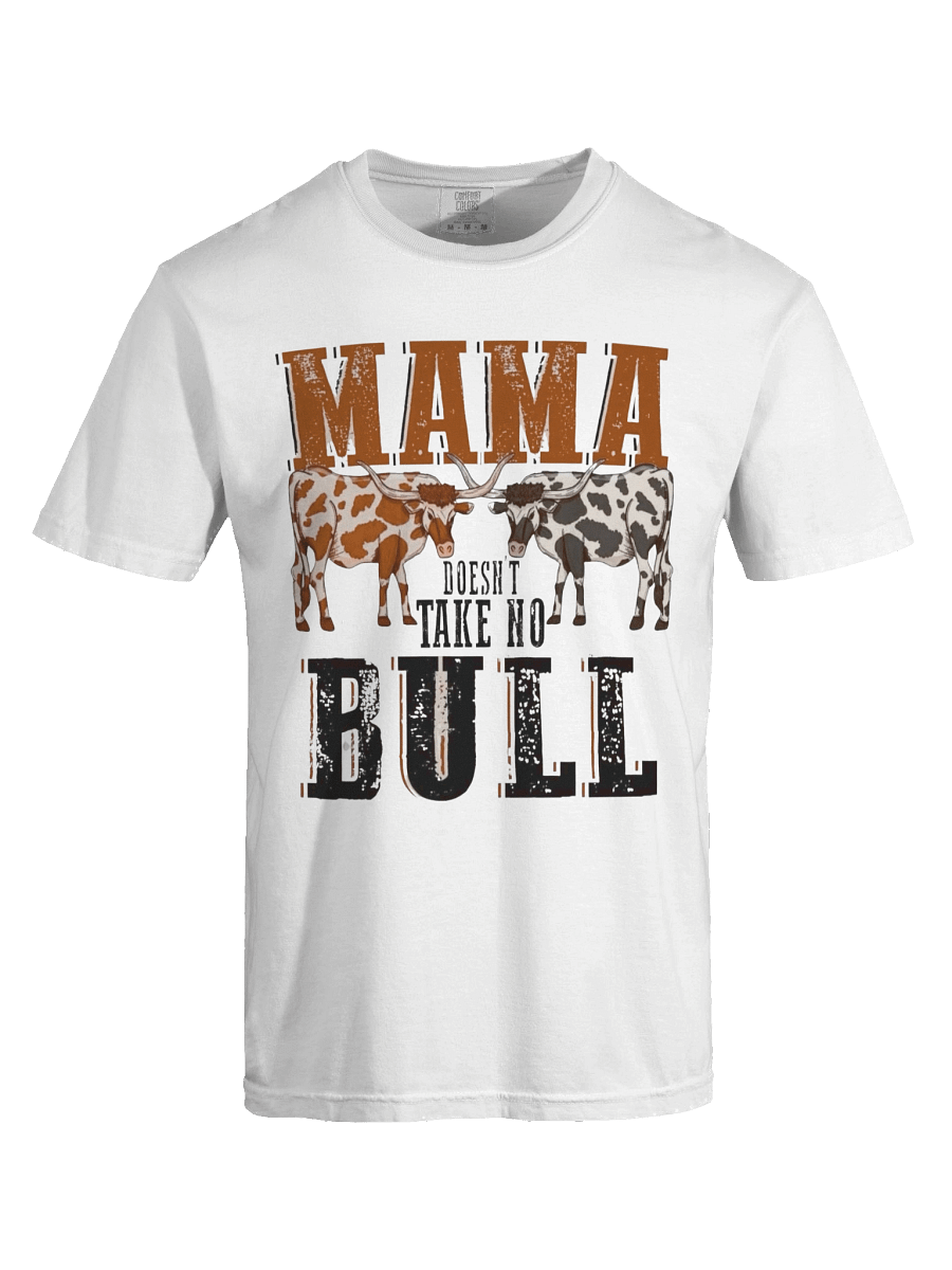 MAMA Doesn't Take No Bull T-Shirt product image (7)