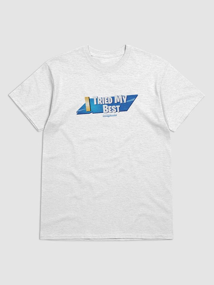 I TRIED MY BEST T-SHIRT product image (1)
