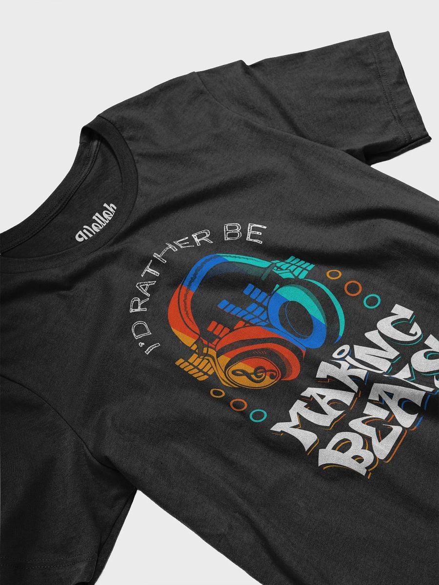 I’d Rather Be Making Beats – Funny T-Shirt for Music Producers product image (4)