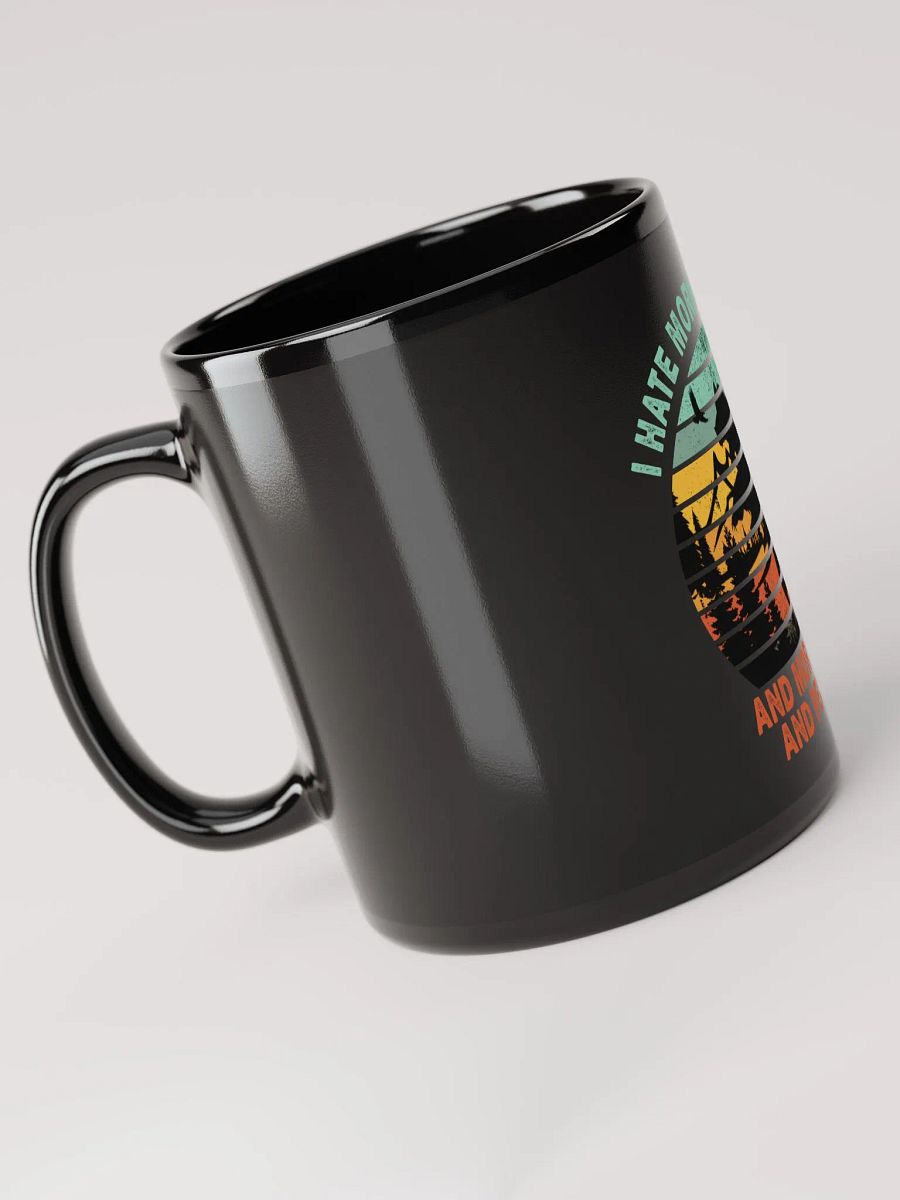 I Hate Mornings - Early Risers Disdain - Black Mug product image (6)