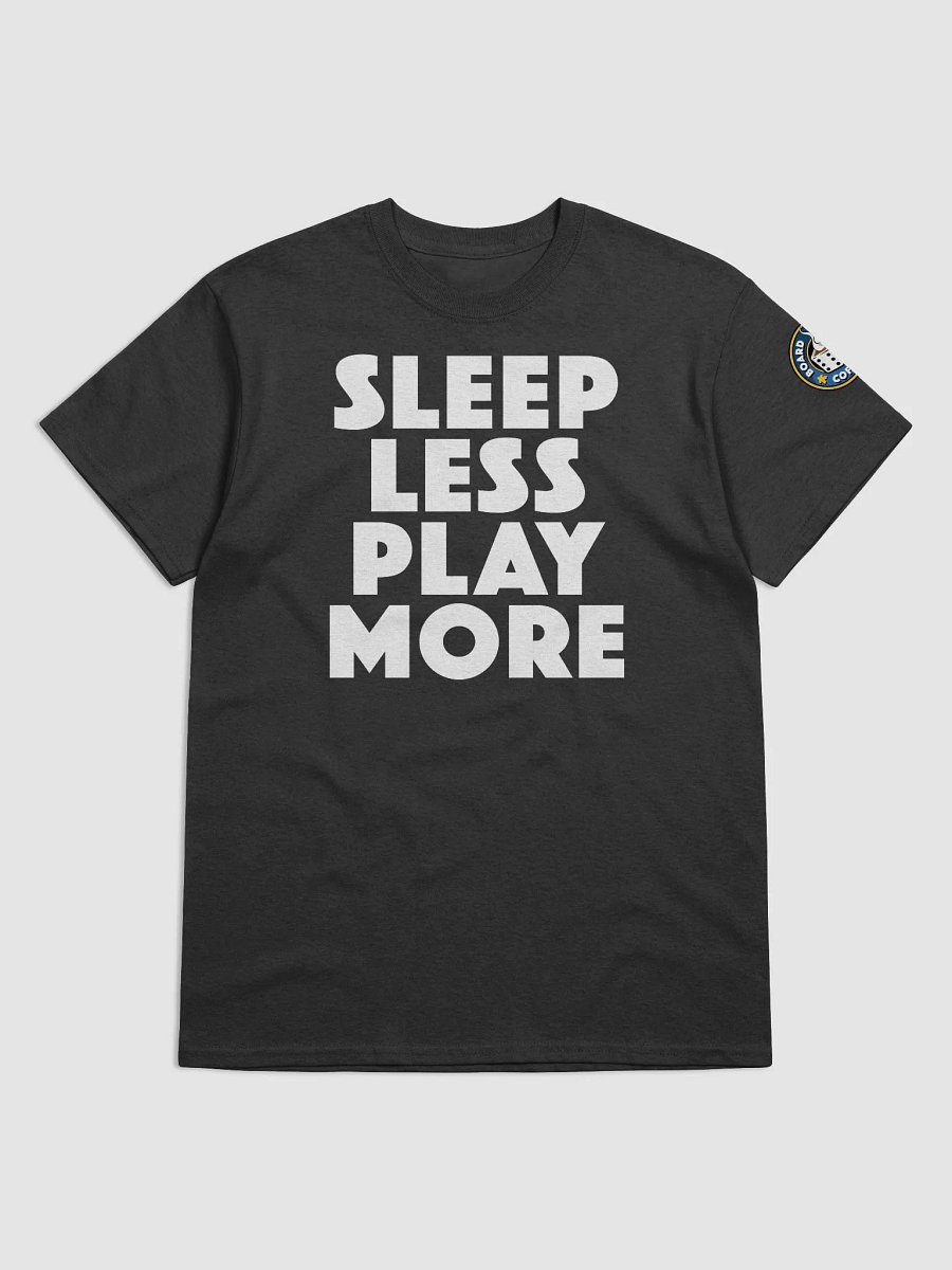 Sleep Less Play More - T-Shirt product image (2)