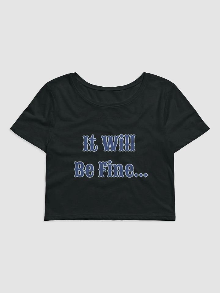 It Will Be Fine Woman's Crop Top product image (2)