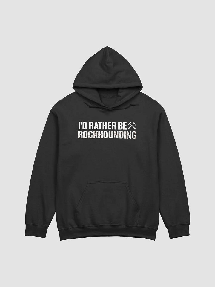 I'D RATHER BE ROCKHOUNDING Unisex Hoodie product image (2)