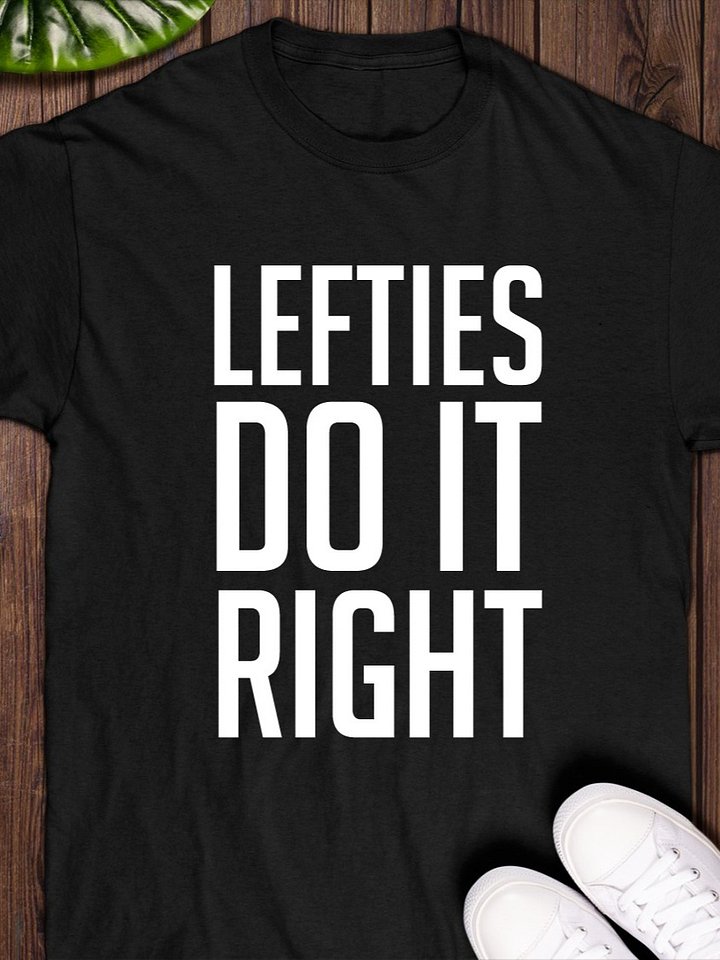 Lefties Do It Right Left-Handers Day 2025 T-Shirt product image (1)