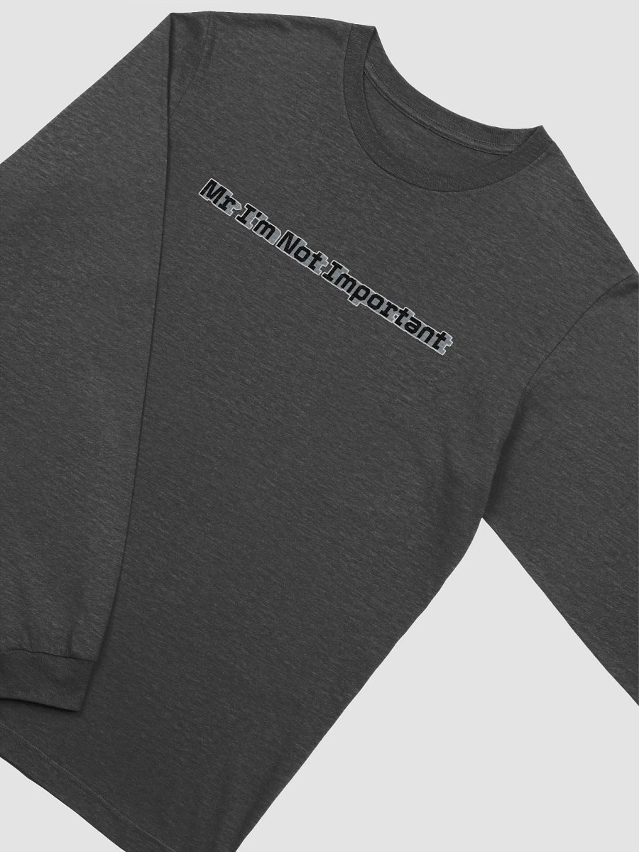 Supersoft Long Sleeve T-Shirt - Mr I'm Not Important product image (3)