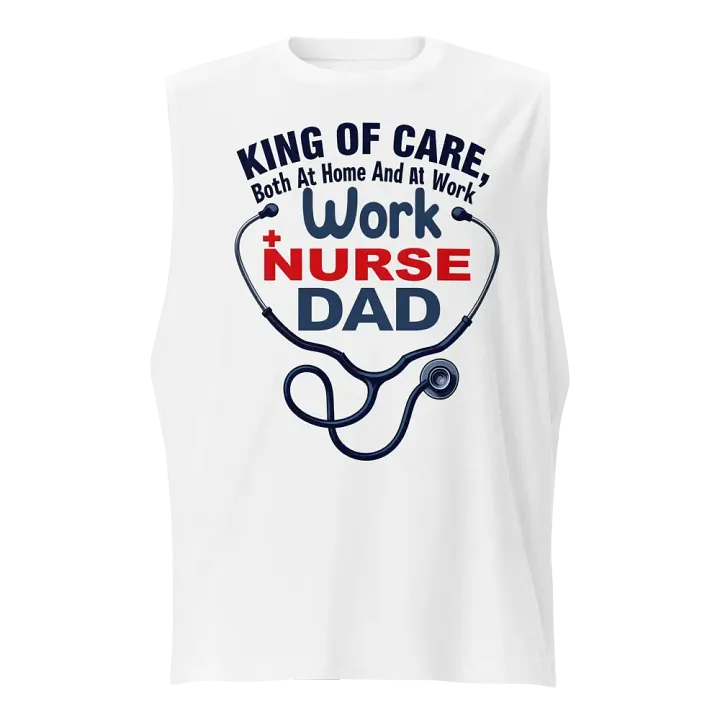 Nurse Dad Muscle Tank: King of Care Edition product image (1)