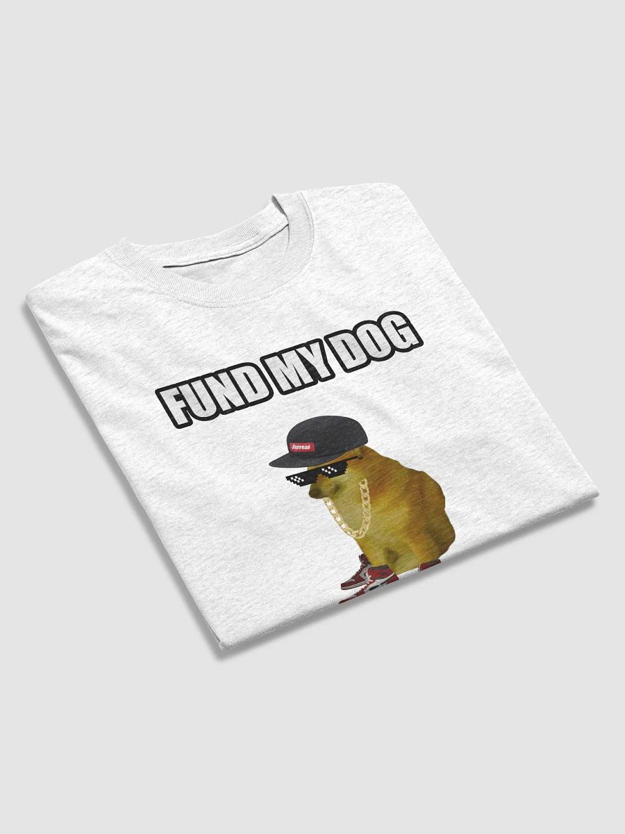 Fund My Dog T-Shirt product image (3)